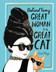 Search pdf books download Behind Every Great Woman Is a Great Cat 9781684620067 by Justine Solomons-Moat, Lulu Mayo