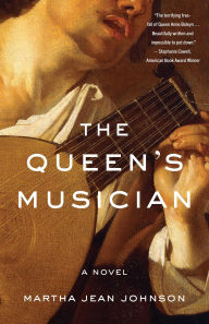 Title: The Queen's Musician: A Novel, Author: Martha Jean Johnson
