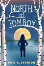 North of Tomboy: A Novel