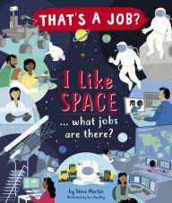 Title: I Like Space . What Jobs Are There?, Author: Steve Martin