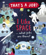 I Like Space . What Jobs Are There?