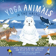 Title: Yoga Animals in the Arctic, Author: Christiane Kerr
