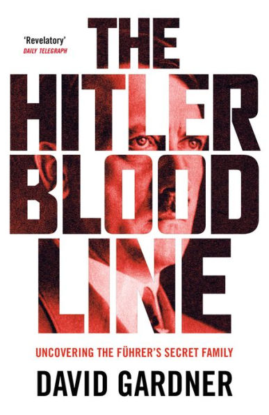 The Hitler Bloodline: Uncovering the Führer's Secret Family