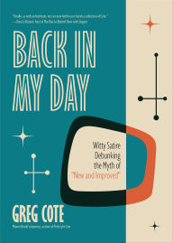 Title: Back in My Day: Witty Satire Debuking the Myth of 