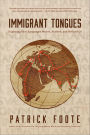 Immigrant Tongues: Exploring How Languages Moved, Evolved, and Defined Us