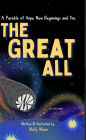 The Great All: A Parable of Hope, New Beginnings, and You