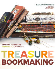Title: Treasure Book Making: Crafting Handmade Sustainable Journals (Create Diary DIYs and Papercrafts without Bookbinding Tools), Author: Natasa Marinkovic