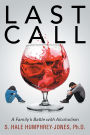 LAST CALL: A Family's Battle with Alcoholism