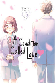 Title: A Condition Called Love 10, Author: Megumi Morino