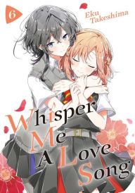 Title: Whisper Me a Love Song 6, Author: Eku Takeshima