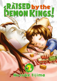 Title: Raised by the Demon Kings! 7, Author: Kosuke Iijima