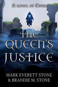 Title: Queen's Justice, Author: Mark Everett Stone