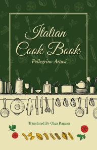 Title: Italian Cook Book, Author: Pellegrino Artusi