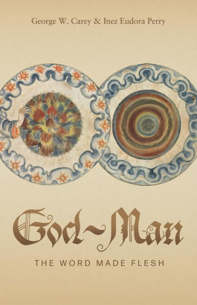 God-Man: The Word Made Flesh