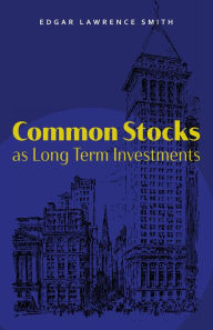 Title: Common Stocks as Long Term Investments, Author: Edgar Lawrence Smith