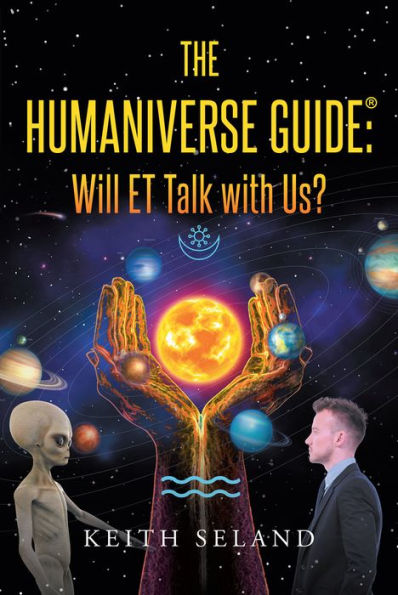 The Humaniverse Guide: Will ET Talk with Us?