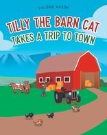 Title: Tilly the Barn Cat Takes a Trip to Town, Author: Valorie Nason