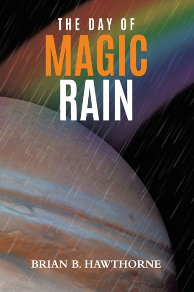 The Day Of Magic Rain By Brian B. Hawthorne, Paperback | Barnes & Noble®