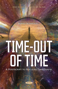 Title: Timeout of Time - Postscript to Nuclear Time Travel, Author: Bernd Schmeikal