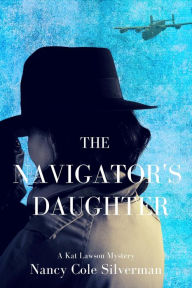 Title: The Navigator's Daughter: A Kat Lawson Mystery, Author: Nancy Cole Silverman