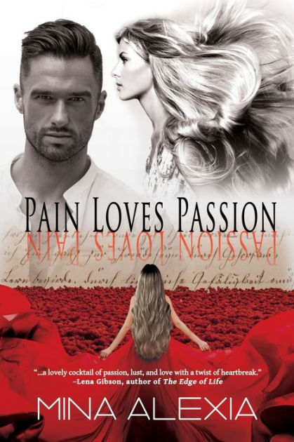 Pain Loves Passion: Passion Loves Pain by Mina Alexia, Paperback