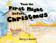 Title: 'Twas the First Night Before Christmas, Author: Harry J Russell