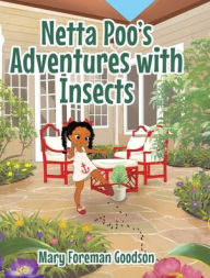 Title: Netta Poo's Adventure With Insects, Author: Mary Foreman Goodson