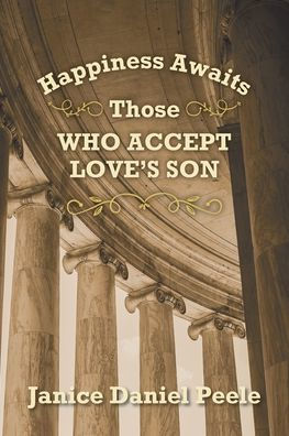 Happiness Awaits Those Who Accept Love's Son