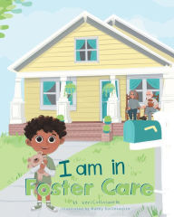 Title: I am in Foster Care, Author: Keri Collinsworth