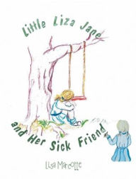 Title: Little Liza Jane And Her Sick Friend, Author: Lisa Marcotte