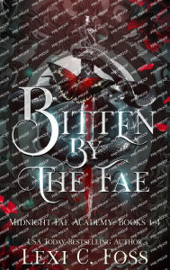 Title: Bitten by the Fae: Midnight Fae Books 1- 4, Author: Lexi C. Foss