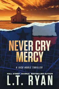 Title: Never Cry Mercy, Author: L T Ryan