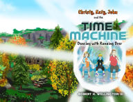 Title: Christy,Katy,John, and the Time Machine: Dancing with Running Deer, Author: Robert H Wellington