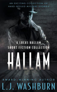 Title: Hallam: A Lucas Hallam Short Fiction Collection, Author: L J Washburn