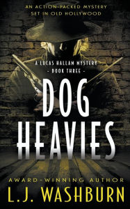 Title: Dog Heavies, Author: L J Washburn