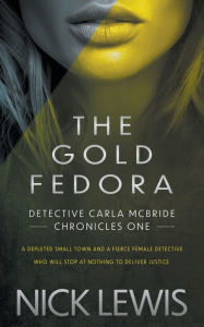 Title: The Gold Fedora: A Detective Series, Author: Nick Lewis