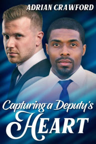 Title: Capturing a Deputy's Heart, Author: Adrian Crawford