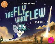 Title: The Fly Who Flew to Space (with removable glow-in-the-dark poster), Author: Lauren Sánchez