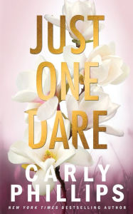 Title: Just One Dare: The Dirty Dares, Author: Carly Phillips