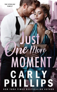 Title: Just One More Moment, Author: Carly Phillips