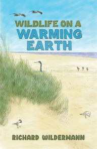 Title: Wildlife on a Warming Earth, Author: Richard Wildermann