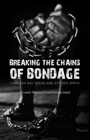 Breaking the Chains of Bondage: A Lonely Man on a Cruel Foreign Island