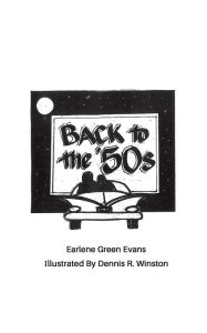 Title: Back to the '50s, Author: Earlene Green Evans