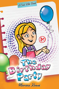 Title: The Birthday Party: A Cool Kids Book, Author: Marissa Koons