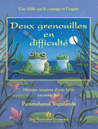 Title: Deux grenouilles en difficultÃ¯Â¿Â½ (Two Frogs in Trouble French), Author: Paramahansa Yogananda