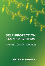 Title: Self-Protection Jammer Systems, Author: Ahmet Güngör Pakfiliz
