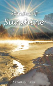 Title: Splashes of Sunshine, Author: Susan E Russ