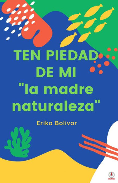 Ten piedad de mí: La Madre Naturaleza