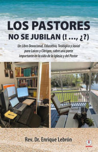 Title: LOS PASTORES NO SE JUBILAN, Author: Enrique Lebrón