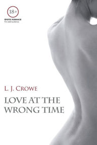 Title: Love At The Wrong Time, Author: L.J. Crowe